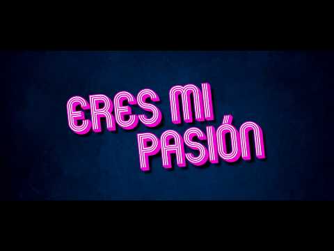 Eres Mi Pasión (2018) Trailer