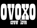 OVOXO - Crew Love (Clean)