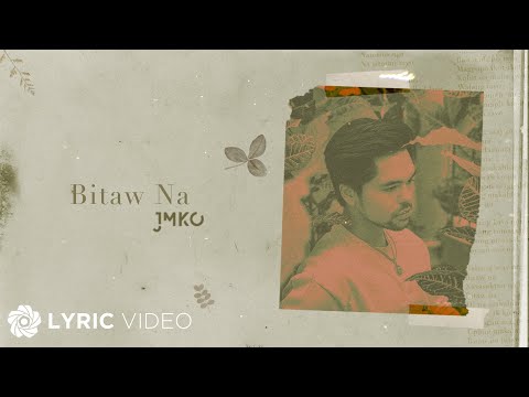 Bitaw Na - JMKO (Lyrics)