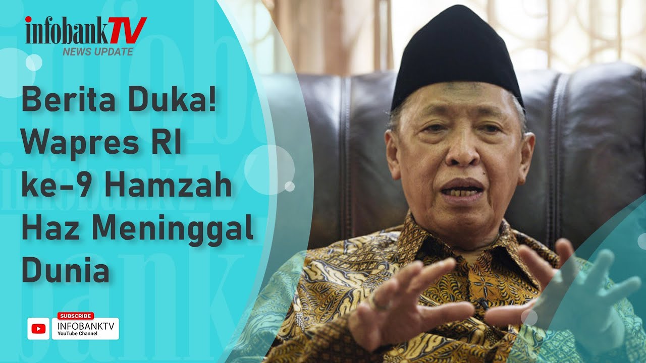 BERITA DUKA! WAPRES RI KE-9 HAMZAH HAZ MENINGGAL DUNIA