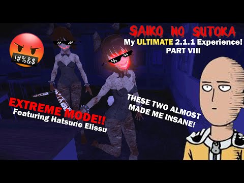 EXTREME MODE! My ZERO-CHILL ULTIMATE meme/struggling Experience! (Saiko No Sutoka 2.1.1 - Part VIII)