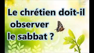 Le chretien doit-il observer le sabbat ? Part : 1