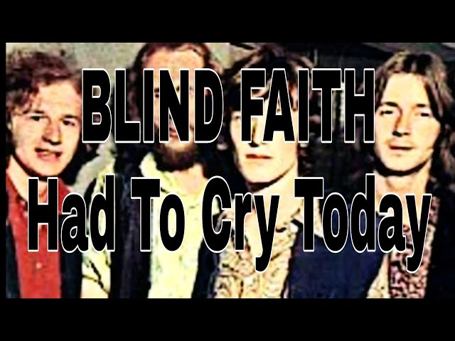 BLIND FAITH - Had To Cry Today (Lyric Video)