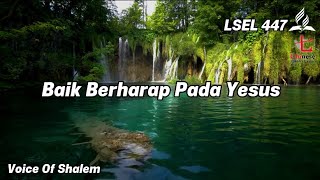 Download lagu LSEL 447 - Baik Berharap Pada Yesus | Voice Of Shalem mp3 Download lagu LSEL 447 - Baik Berharap Pada Yesus | Voice Of Shalem mp3