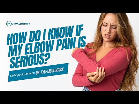 How Do I Know if My Elbow Pain Is Serious? | Dr. Kyle McClintock