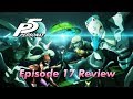 Futabu Is Pretty Neat Persona 5 Episode 17 Review