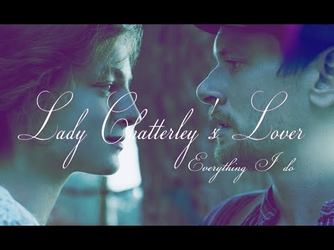 Connie & Oliver / Lady Chatterley's Lover / Everything I do
