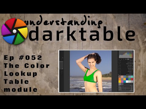darktable ep 052 - The Color Lookup Table module