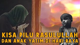 Download lagu KISAH PILU RASULULLAH DAN ANAK YATIM YANG MENANGIS DI HARI RAYA IDUL FITRI mp3