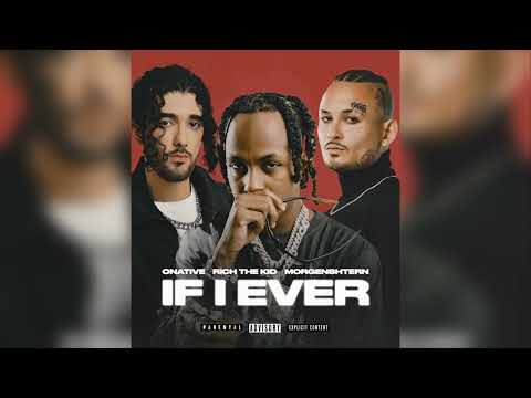 MORGENSHTERN & Onative feat. Rich The Kid - IF I EVER (2023)
