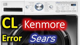CL Error Code SOLVED!!! Kenmore 796 Front Load Washer Washing Machine