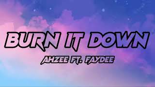 Burn It Down - Ahzee Ft. Faydee { Lyrics } Full Song