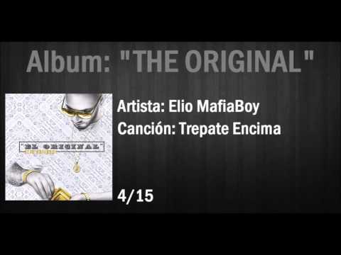 Elio "MafiaBoy"  -  Trepate Encima (AUDIO) Album "EL ORIGINAL"