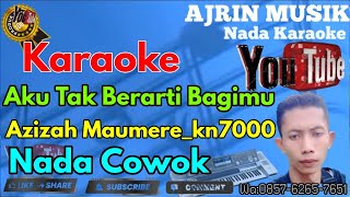 Download lagu Azizah Maumere - Aku Tak Berarti Bagimu  [Karaoke] Kn7000 - Nada Pria | Ajrin Musik mp3