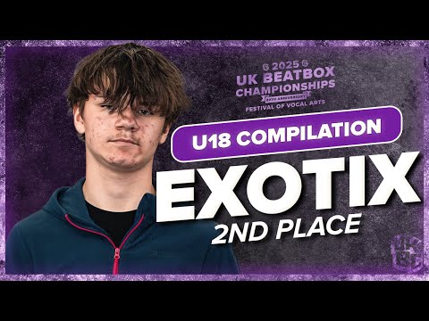 Exotix 2nd Place Compilation | UK Beatbox Championships 2025 | Under 18 Category