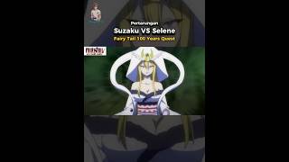 Download lagu Suzaku VS Selene #fairytail100yearsquest #anime #animeshorts #animeindo mp3
