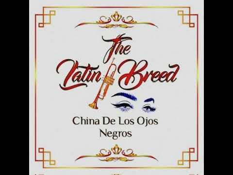 The Latin Breed - China De Los Ojos Negros