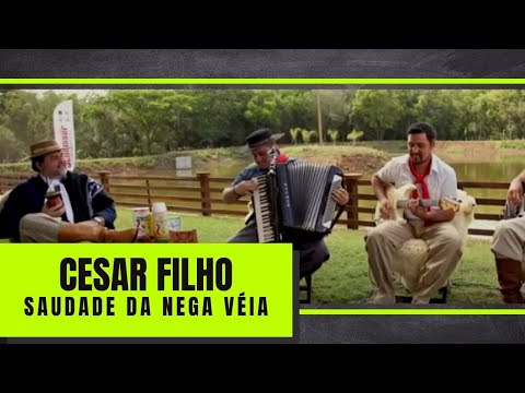 SAUDADE DA NEGA VÉIA - Cesar Filho - Gaiteiro (Programa De Campo e Alma)