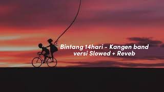 Download lagu Bintang 14hari - Kangen band Versi Slowed   reveb mp3