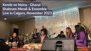 Shabnam Merali | Kende ne Naina | Ghazal | Live in Calgary | November 2023