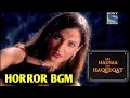 Kya Hadsaa Kya Haqeeqat HORROR BGM L Epi 88