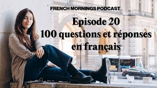 Ep 20 - 100 Questions et réponses en français
