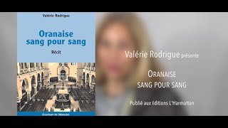 LES DERNIÈRES ACTUALITÉS - (Littérature, Création littéraire) Oranaise sang pour sang - Valérie Rodrigue
