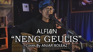 Download lagu Neng Geulis - Alfian (Cover) Anjar Boleaz mp3
