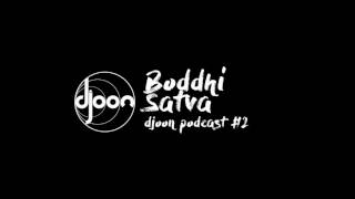 Djoon Podcast #2  Boddhi Satva