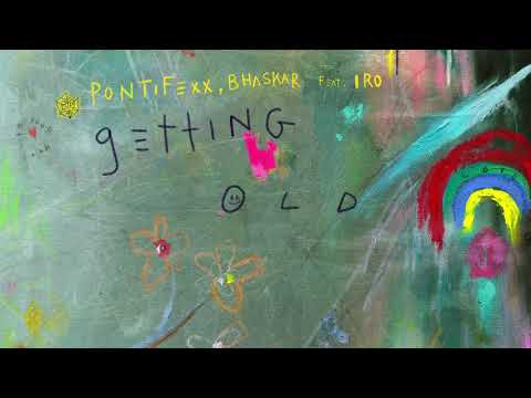 Pontifexx & Bhaskar - Getting Old (feat. IRO)