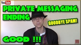 Youtube Private Messaging Ending - Good !!!