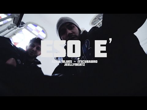 AZAN BLUES x ITSCUBABRO x JEELLYBEATZ - ESO E'