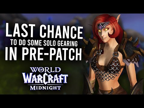 The ULTIMATE Solo Gearing Guide for Midnight Pre-Patch!