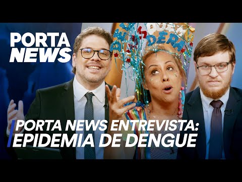 PORTA NEWS ENTREVISTA: EPIDEMIA DE DENGUE