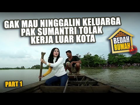 BEDAH RUMAH EPISODE 536 - Gak Mau Ninggalin Keluarga, Pak Sumantri Tolak Kerja Luar Kota (PART 1)