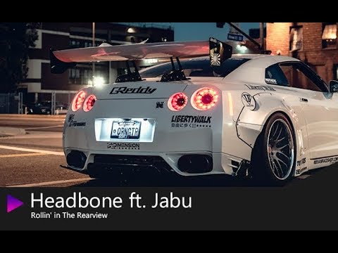 Headbone ft. Jabu Rollin' in The Rearview
