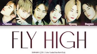 Shinhwa (신화) - Fly High [Color Coded Lyrics Han/Rom/Eng]