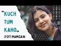 'Kuch Tum Kaho' by Jyoti Mamgain | Spoken Word | Spill Poetry