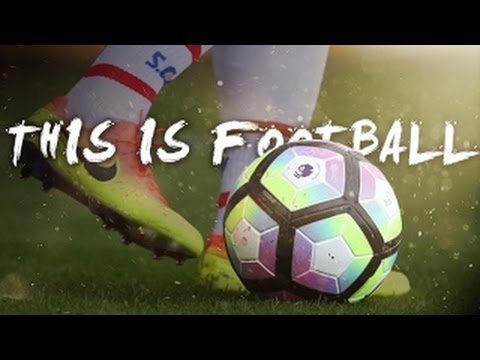 This is Football ► Beautiful Game | 2017 HD
