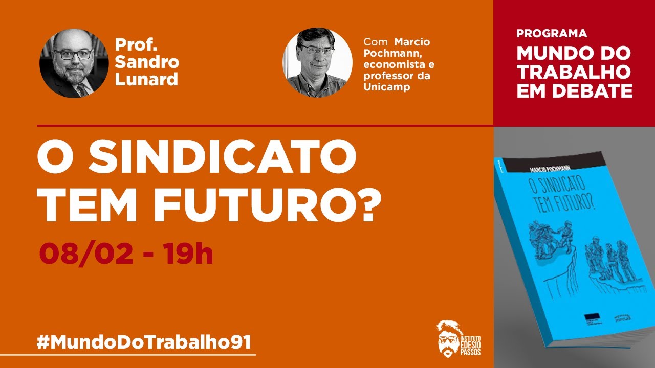 "O Sindicato tem Futuro?" - com Prof. Sandro Lunard e Marcio Pochmann