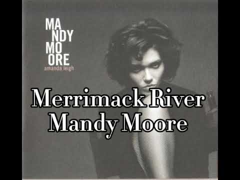 Merimack River - Mandy Moore