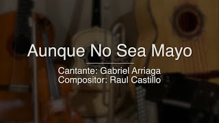 Aunque No Sea Mayo - Puro Mariachi Karaoke - Gabriel Arriaga