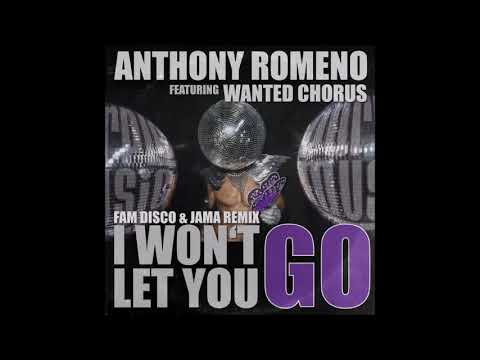 Anthony Romeno ft. Wanted Chorus - I Won´t Let You Go [ fam disco mix  mrz.2022 ]