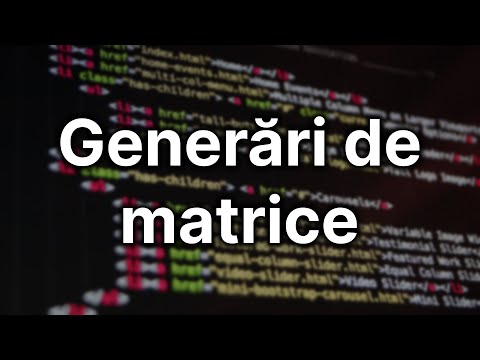 Generări de matrice — Programare C++ (38)