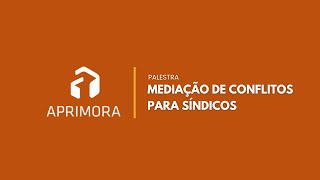 PALESTRA - Mediação de Conflitos para Síndicos