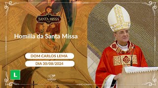 Homilia da Santa Missa - Dom Carlos Lema - 30/08/2024