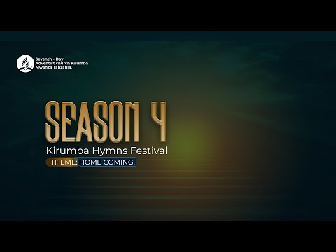LIVE|| SEASON 4 KIRUMBA HYMNS FESTIVAL  & HOME COMING 2024