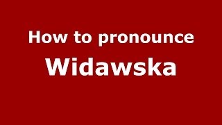 How to pronounce Widawska