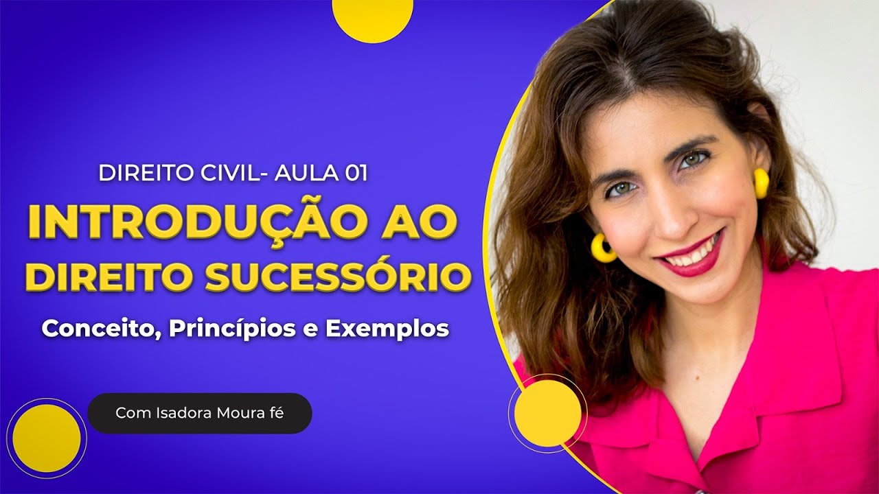 Direito Civil- Introdução ao direito sucessório | conceito, princípios e exemplos | Isadora Moura fé