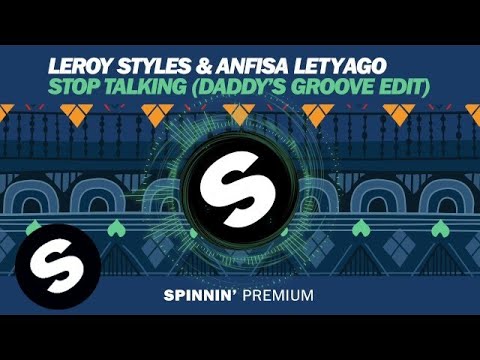Leroy Styles & Anfisa Letyago - Stop Talking (Daddy's Groove Edit)